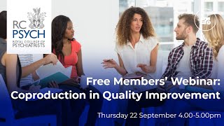 Free Members Webinar Coproduction in Quality Improvement – 22 September 2022 [upl. by Doralynn270]