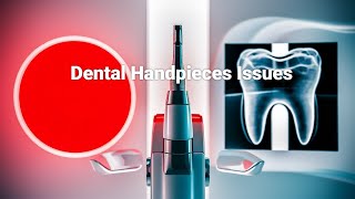 Common Issues with Dental Handpieces [upl. by Abijah]