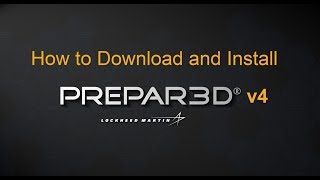 How to Download and Install Prepar3D v4 [upl. by Nessim]