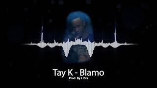 Tay K Type Beat quotBlamoquot Prod By LDre [upl. by Lenz829]