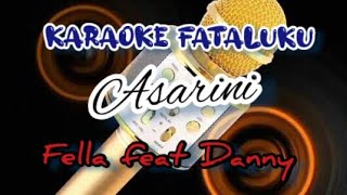 Karaoke FatalukuASARINI Fella feat Danny ☆ Original Song ☆ [upl. by Kallick]