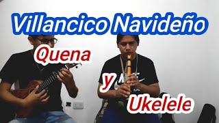 🎄Villancico Navideño 🎄 HUACHI TORITO en QUENA Y UKELELE 🎶🎄 [upl. by Notsnorb]