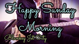 【リアルカラオケ】Happy Sunday Morning  Blankey Jet City [upl. by Edwine583]