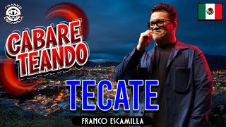 Cabareteando Tecate [upl. by Alli]