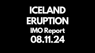 ICELAND ERUPTION IMO Report 081124 [upl. by Allecsirp]