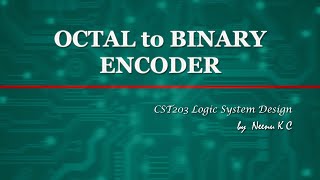 OCTAL to BINARY ENCODER [upl. by Anauqat]