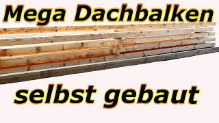 MegaDachbalken mit Verblattung und großen Dübeln selbst gebaut  Outtakes [upl. by Engeddi639]