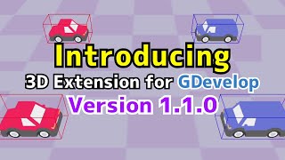 3D extension for GDevelop Version 110 is released [upl. by Annuaerb]