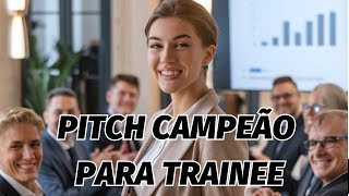 PITCH De Apresentação P PROGRAMA TRAINEE  ROTEIRO ATUALIZADO [upl. by Harewood317]