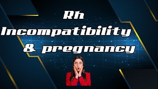 Isoimmunization Rh Incompatibility Rh negative mother pregnancy [upl. by Annawek]