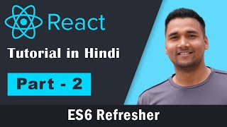 React JS  React Tutorial for Beginners in Hindi Part2  ES6 Refresher [upl. by Adnwahsar522]