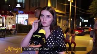 VoxPop Tayna apo Rina  MIRAGE  06072018 [upl. by Hafeetal]