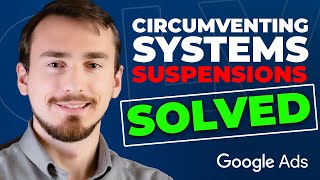 Google Ads Suspended For Circumventing Systems Fix It Now [upl. by Amlus]