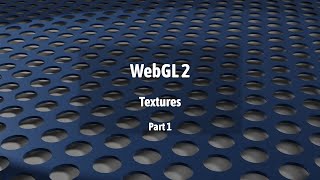 WebGL 2 Textures Part 1 [upl. by Ahsekram]