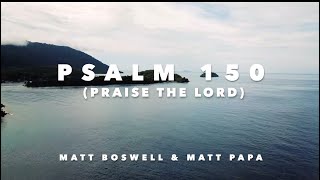 Psalm 150 Praise the Lord Lyric Video • Matt Boswell amp Matt Papa [upl. by Alma]