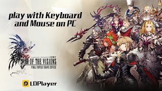 How to Play WAR OF THE VISIONS FFBE on PC with LDPlayer [upl. by Bonnee395]