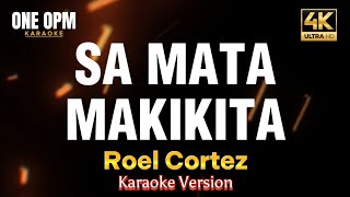 Sa Mata Makikita  Roel Cortez karaoke version [upl. by Monjan]