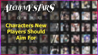 Alchemy Stars Characters To Aim For As New Player 2023 [upl. by Craggie]