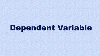 Dependent Variable Definition and Example [upl. by Ragucci]