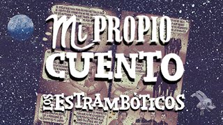 4 Mi Propio Cuento Los Estrambóticos [upl. by Donia410]