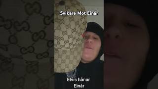 Elvis hånar Einár genom att lysnna på HAVAL och Sickan på deras låtar som handlar om Einárs död [upl. by Aderfla]