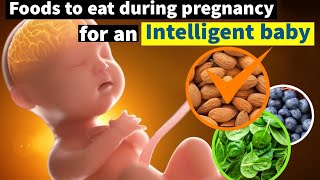 11 Food To Eat During Pregnancy For an Intelligent Baby [upl. by Sheng443]