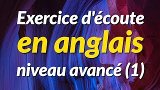 Exercice découte en anglais  niveau avancé 1 [upl. by Nodle543]