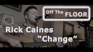 Off the Floor  Rick Caines quotChangequot [upl. by Kandy]