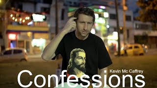 Kevin Mc CaffreyConfessions [upl. by Goodrich]