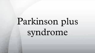 Parkinson plus syndrome [upl. by Eycats]