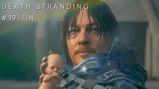 Death Stranding  19  FIN [upl. by Michi11]