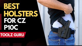 Best Holsters For CZ P10C In 2024 [upl. by Mharba]