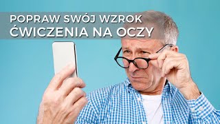 POPRAW SWÓJ WZROK  Ćwiczenia na Oczy [upl. by Nette186]