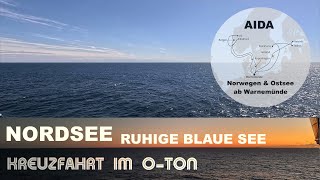 Nordsee  Deutschland nach Norwegen  Ruhige Blaue See  AIDA Kreuzfahrt [upl. by Ahsaeyt893]