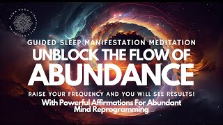 Unblock Your Abundance Today ⚡️🧲 Sleep Manifestation Meditation 😴 [upl. by Luamaj]