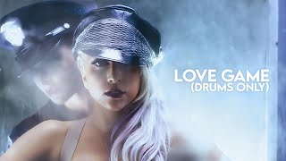 Lady Gaga  LoveGame Drums Only [upl. by Ahsia]