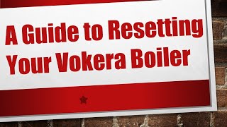 A Guide to Resetting Your Vokera Boiler [upl. by Jerrilyn]