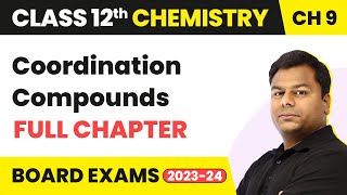 Coordination Compounds  Full Chapter Explanation  Class 12 Chemistry Chapter 9  202223 [upl. by Tor]