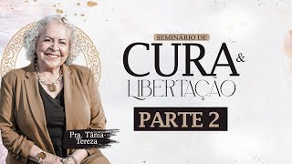 Pra Tânia Tereza I Seminário de cura e libertação 2 [upl. by Annaej]