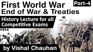 History of World War One  End of War and Treaties  History lecture for all competitive exams [upl. by Darnall412]