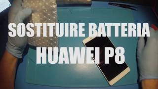 Huawei P8  Sostituire cambiare batteria [upl. by Doownelg]