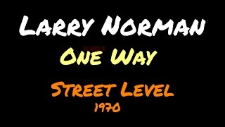 Larry Norman  One Way  Lyrics [upl. by Corrie199]