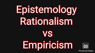 Epistemology Rationalism vs Empiricism Philosophy in Education [upl. by Nohsauq107]