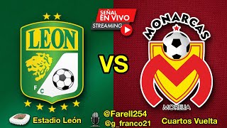 LEÓN VS MONARCAS CUARTOS DE FINAL VUELTA LIGA MX NARRACIÓN RADIO [upl. by Anilorac]