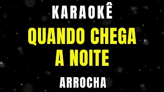 Karaokê de Arrocha  A Noite [upl. by Derinna]