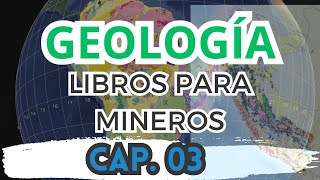 🌏LIBROS PARA MINEROS📚  CAP03  🦺GEOLOGÍA⛰🌋🗻⚒⛏ [upl. by Teriann]