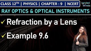 Class 12th Physics  Refraction by a Lens  Example 96  Chapter 9  NCERT [upl. by Buatti686]