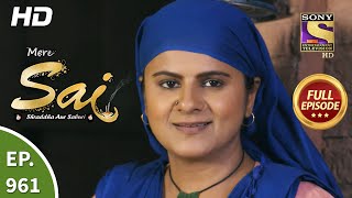 Mere Sai  मेरे साईं  Ep 961  Full Episode 16th Sep 2021 [upl. by Elorak493]