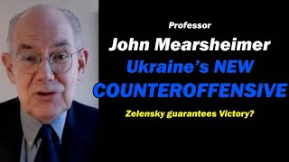 John Mearsheimer Ukraines NEW Counteroffensive  Zelensky Guarantees Victory [upl. by Pitchford]