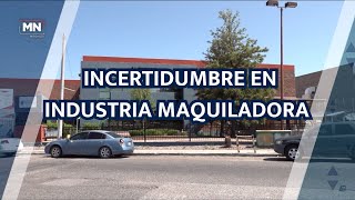 GENERA INCERTIDUMBRE EN INDUSTRIA MAQUILADORA REFORMA PJF [upl. by Colombi]